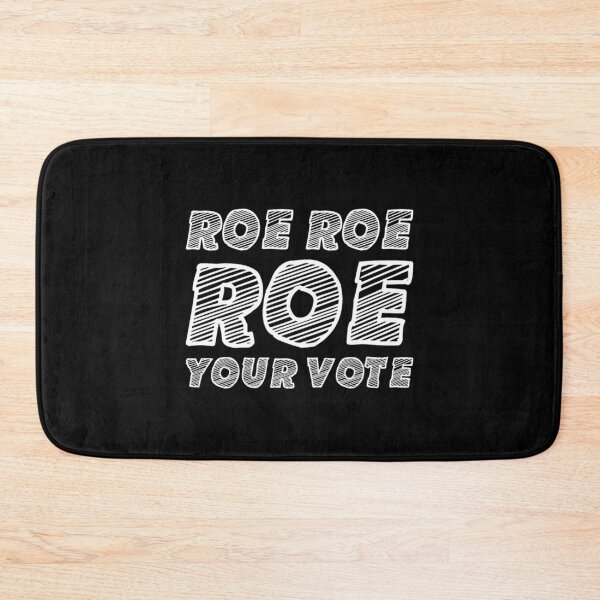 Item preview, Roe Roe Roe Your Vote, Women Rights, Abortion designed and sold by FerdinachoHert.