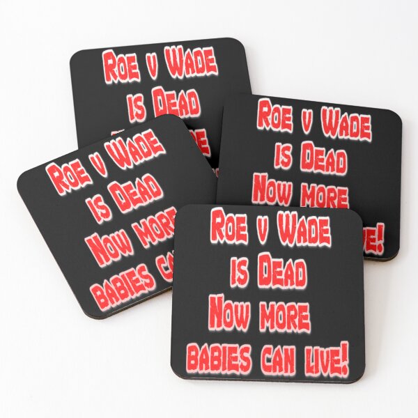 Item preview, Roe v Wade is Dead Now more babies can live! designed and sold by FerdinachoHert.