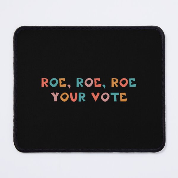 Item preview, Roe Your Vote Pro Choice designed and sold by FerdinachoHert.