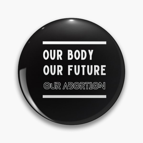 Item preview, OUR BODY OUR FUTURE OUR ABORTION designed and sold by ArtistLibrary.