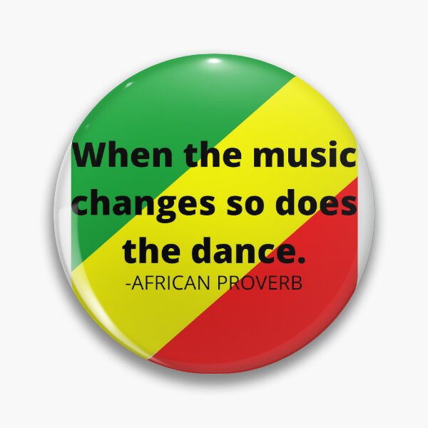 Item preview, African proverb. When the music changes so does the dance. designed and sold by AfricanProverbs.