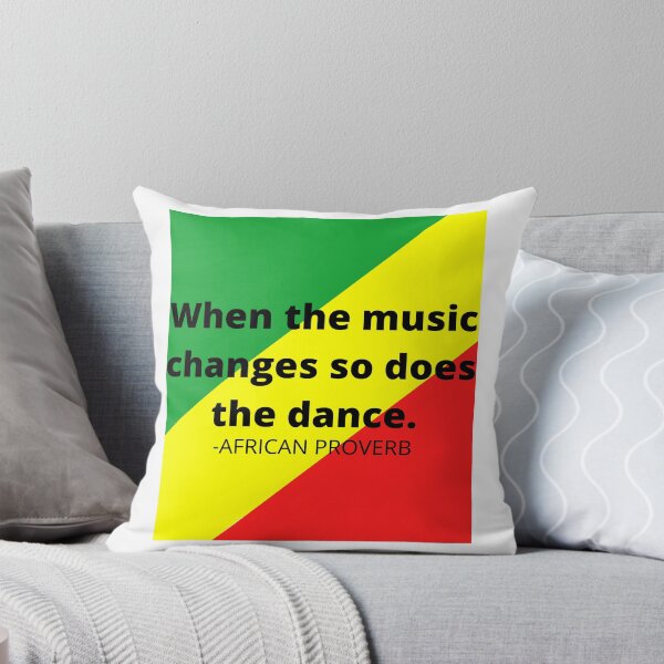 Item preview, African proverb. When the music changes so does the dance. designed and sold by AfricanProverbs.