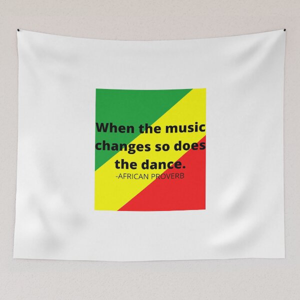 Item preview, African proverb. When the music changes so does the dance. designed and sold by AfricanProverbs.