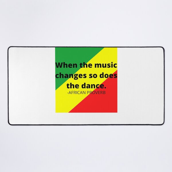 Item preview, African proverb. When the music changes so does the dance. designed and sold by AfricanProverbs.