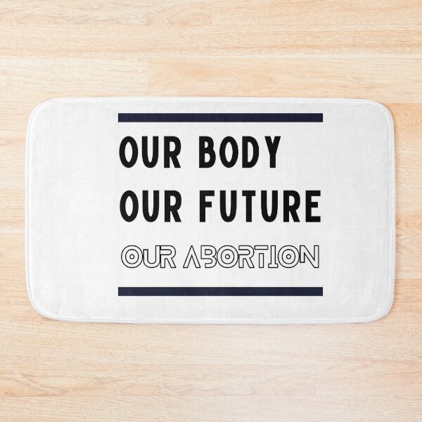 Item preview,  OUR BODY OUR FUTURE OUR ABORTION designed and sold by ArtistLibrary.