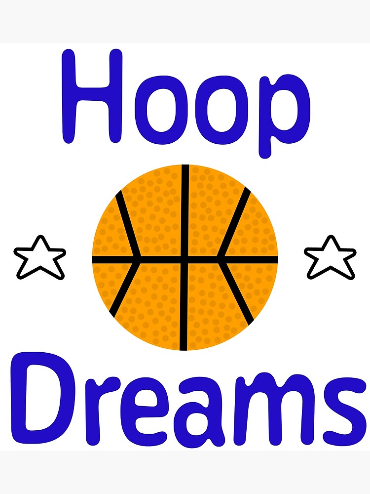 "Hoop Dreams" Poster for Sale by etdezigns Redbubble