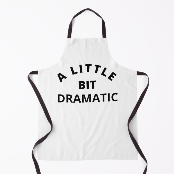 Item preview, A Little Bit Dramatic. Funny Sarcastic Drama Queen Saying designed and sold by That Cheeky Tee.