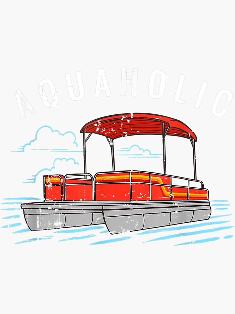 "Aquaholic Pun Funny Lake Lover Pontoon Boating Meme" Sticker for