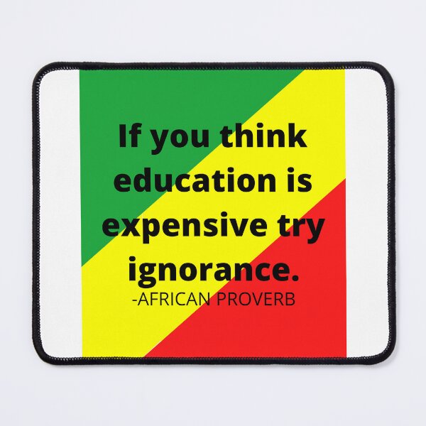 Item preview, African proverb. If you think education is expensive try ignorance designed and sold by AfricanProverbs.