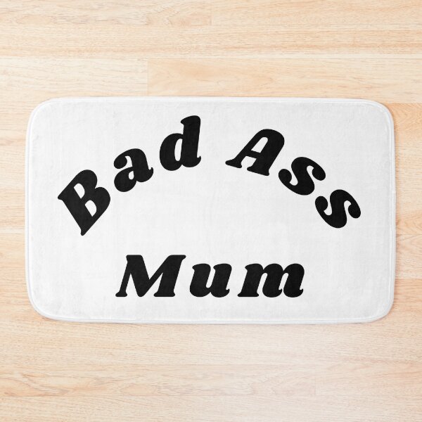 Item preview, Bad Ass Mum. Funny NSFW Inappropriate Mum Saying designed and sold by That Cheeky Tee.