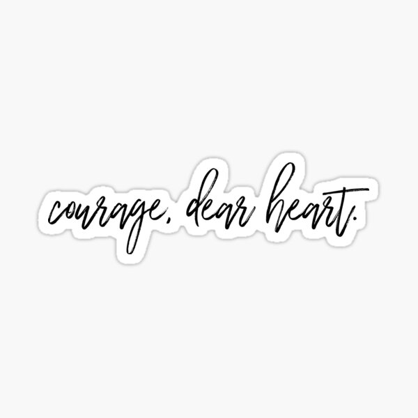 courage cher coeur Sticker