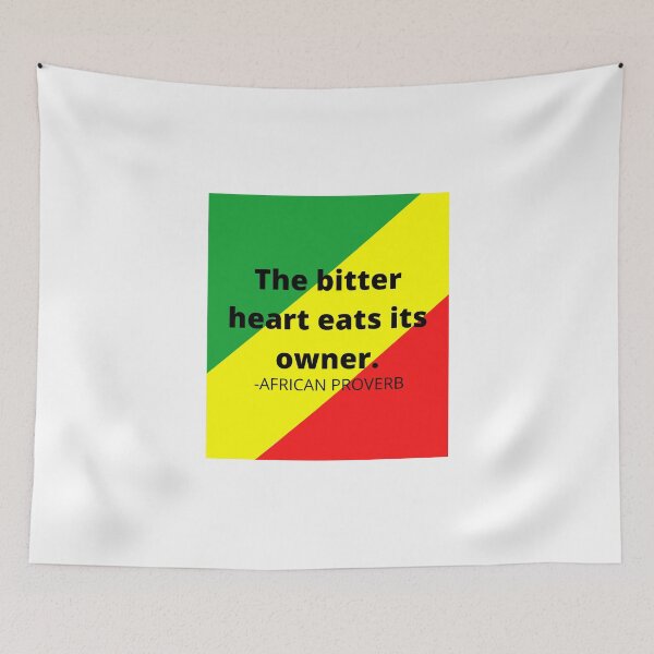 Item preview, African saying. The bitter heart eats its owner designed and sold by AfricanProverbs.