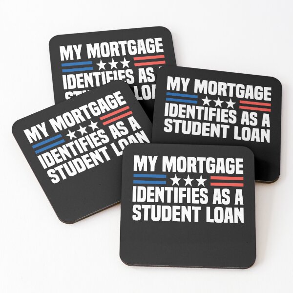 Item preview, My Mortgage Identifies As A Student Loan designed and sold by Cute Shark.