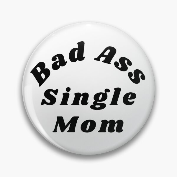 Item preview, Bad Ass Single Mom. Funny NSFW Inappropriate Mom Saying designed and sold by That Cheeky Tee.