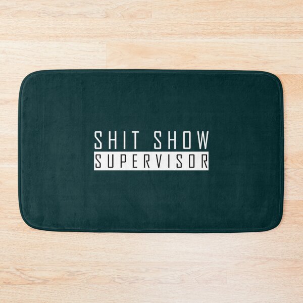 Item preview, Shit Show Supervisor  (18) designed and sold by Daiighe.