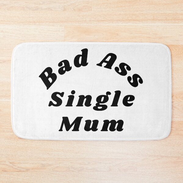 Item preview, Bad Ass Single Mum. Funny NSFW Inappropriate Mum Saying designed and sold by That Cheeky Tee.