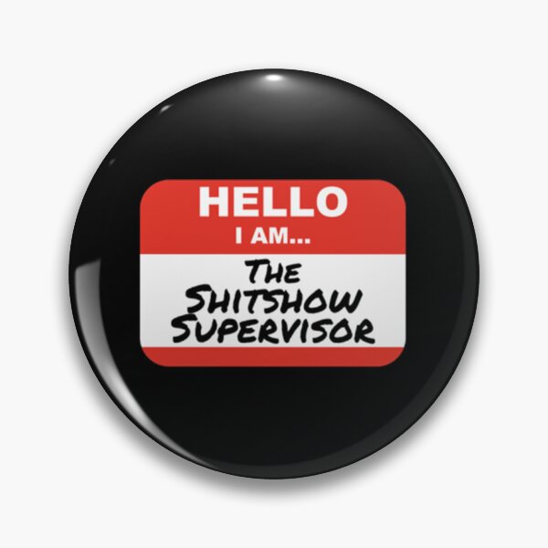 Item preview, Shitshow Supervisor  Funny Supervisor of The Shitshow 2021  Shitshow Ringmaster   designed and sold by Daiighe.