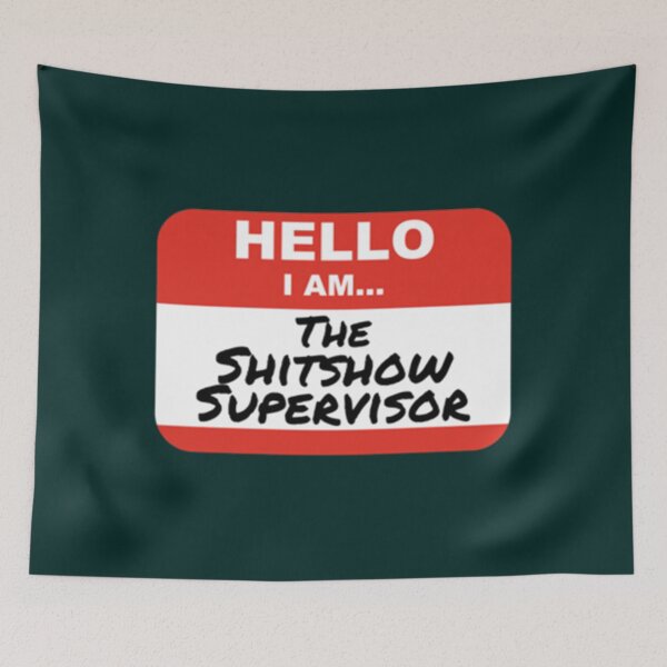 Item preview, Shitshow Supervisor  Funny Supervisor of The Shitshow 2021  Shitshow Ringmaster   designed and sold by Daiighe.