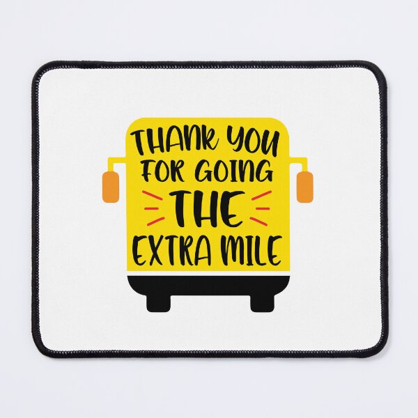 Item preview, Thank You For Going The Extra Mile Bus Driver Appreciation School Design designed and sold by VieGalleryy.