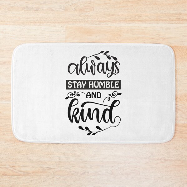 Item preview, Always Stay Humble and Kind designed and sold by AdventArt.