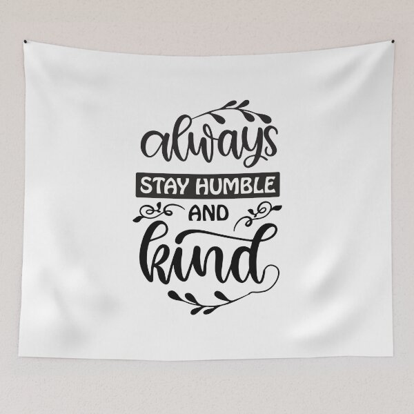 Item preview, Always Stay Humble and Kind designed and sold by AdventArt.