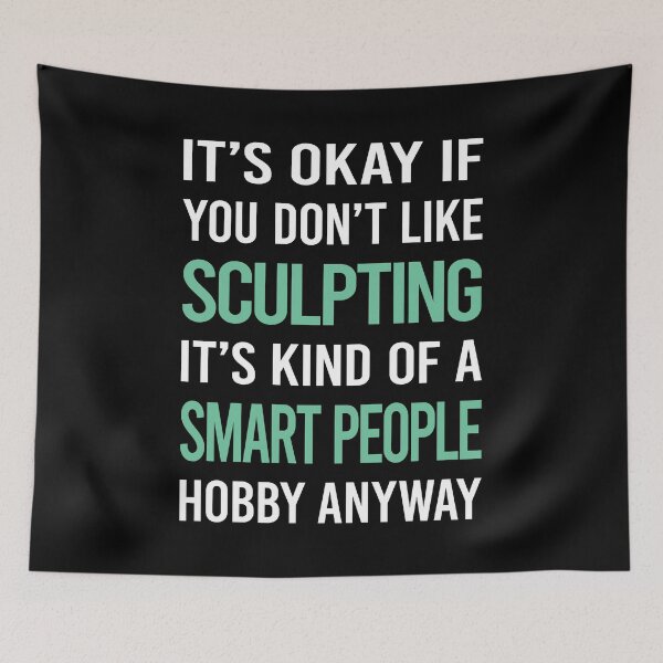 Item preview, Smart People Hobby Sculpting Sculptor Sculpture designed and sold by RonaldEwing4782.