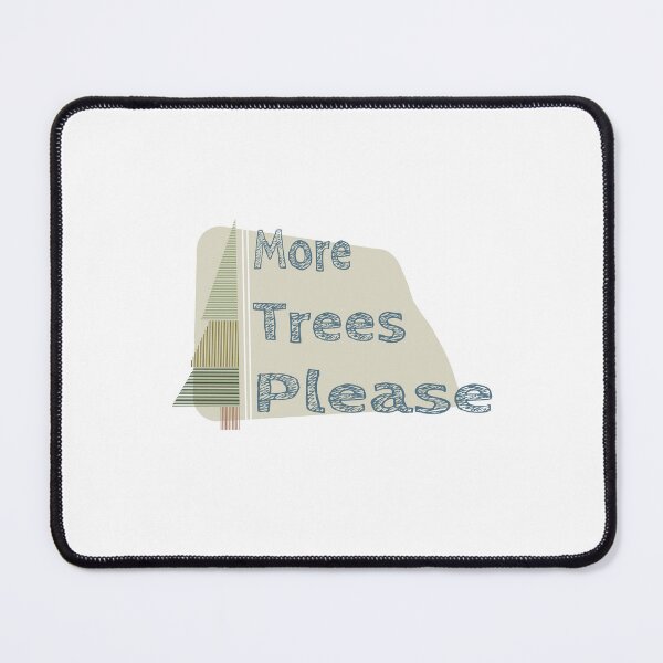 Item preview, More Trees Please designed and sold by ThePettyLeftist.