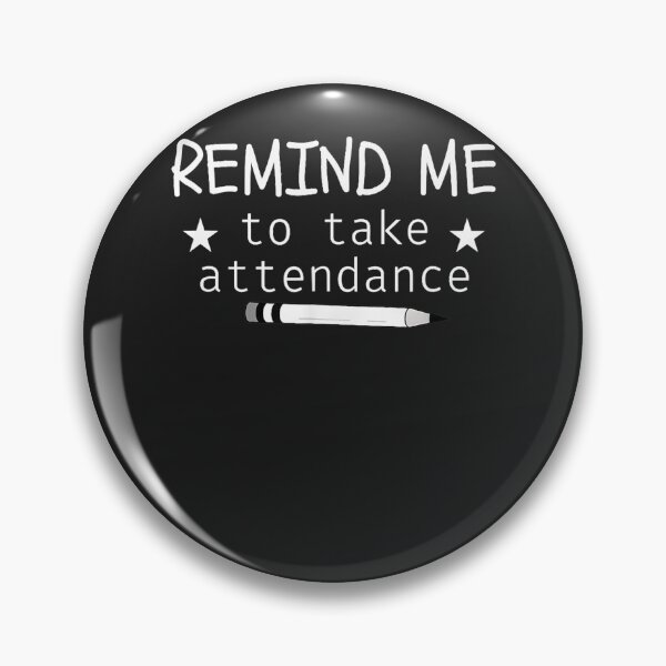 Item preview, Remind Me To Take Attendance Funny Teacher Back To School designed and sold by TaraxDoolittle.