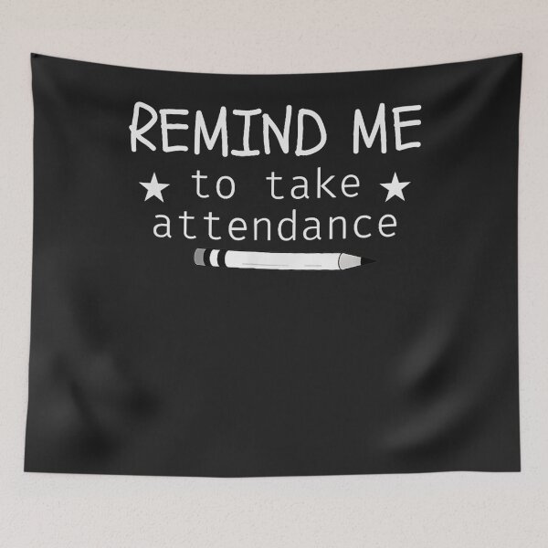 Item preview, Remind Me To Take Attendance Funny Teacher Back To School designed and sold by TaraxDoolittle.