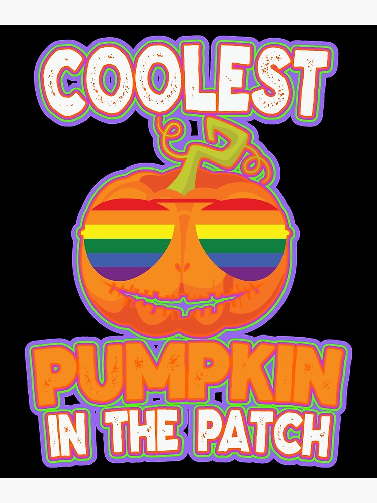 Coolest Pumpkin In The Patch Lgbt Poster For Sale By Socialawareness Redbubble 1742