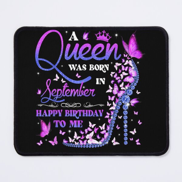 Item preview, A Queen Was Born In September Happy Birthday To Me designed and sold by Sally Masterson.