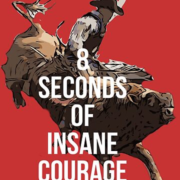 8 Seconds of insane Courage Essential T-Shirt for Sale by spinningvisions