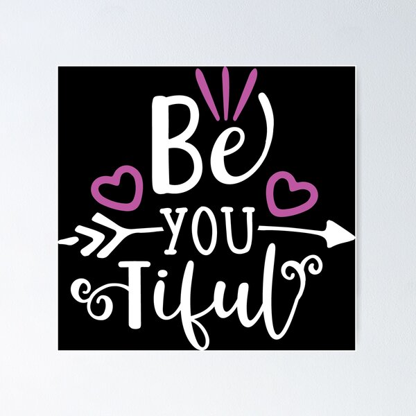 Item preview, Be You Tiful designed and sold by AdventArt.