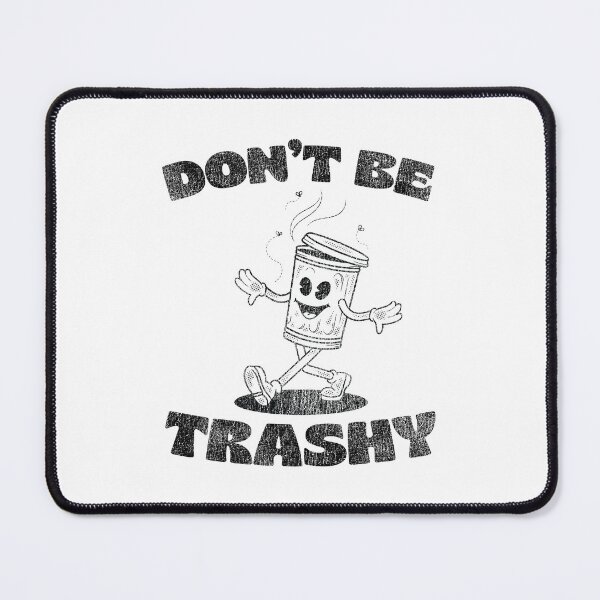 Item preview, Don't Be Trashy Funny Recycle Design Trash Collector Present designed and sold by ariaarti.