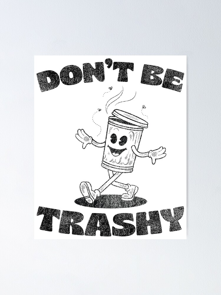 Don't Be Trashy Retro