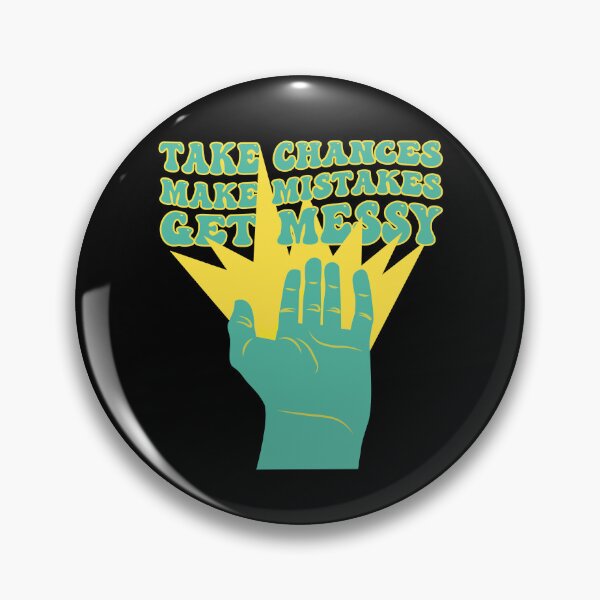Item preview, take chances make mistakes get messy designed and sold by THROUGH-LIFE.