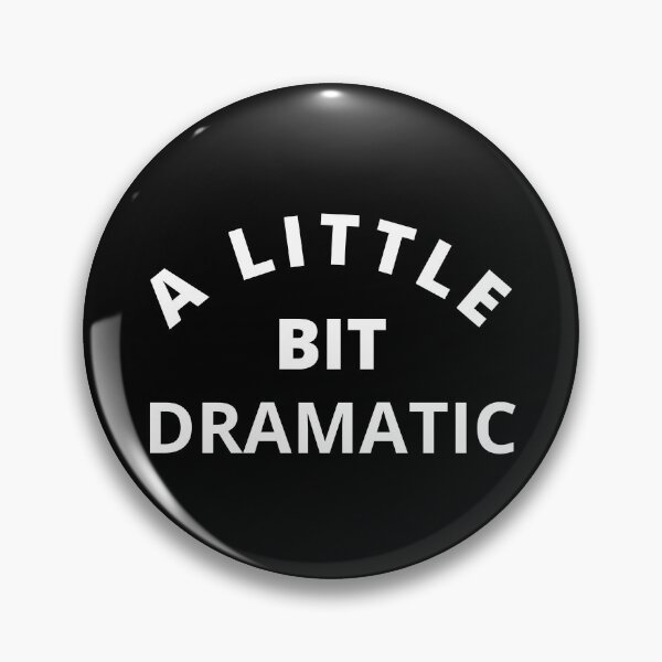 Item preview, A Little Bit Dramatic. Funny Sarcastic Drama Queen Saying designed and sold by That Cheeky Tee.