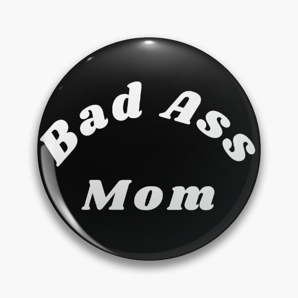 Item preview, Bad Ass Mom. Funny NSFW Inappropriate Mom Saying designed and sold by That Cheeky Tee.