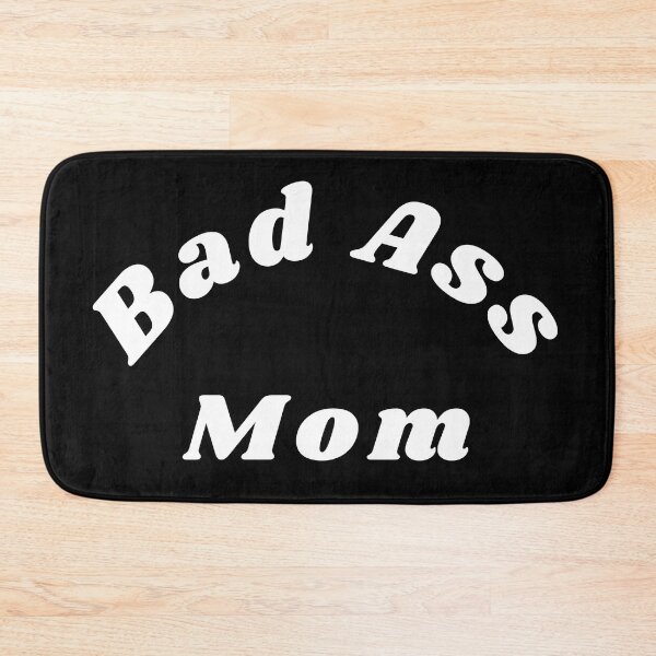 Item preview, Bad Ass Mom. Funny NSFW Inappropriate Mom Saying designed and sold by That Cheeky Tee.