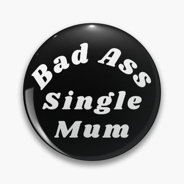 Item preview, Bad Ass Single Mum. Funny NSFW Inappropriate Mum Saying designed and sold by That Cheeky Tee.