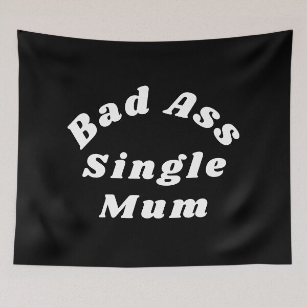 Item preview, Bad Ass Single Mum. Funny NSFW Inappropriate Mum Saying designed and sold by That Cheeky Tee.