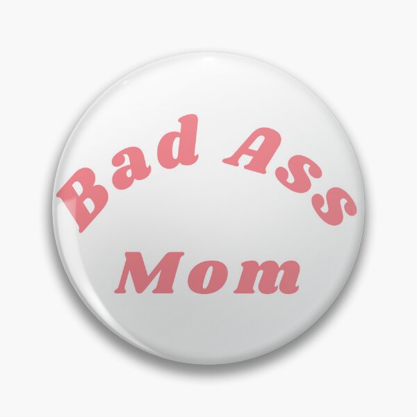Item preview, Bad Ass Mom. Funny NSFW Inappropriate Mom Saying designed and sold by That Cheeky Tee.