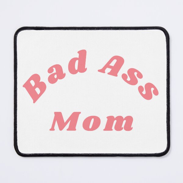 Item preview, Bad Ass Mom. Funny NSFW Inappropriate Mom Saying designed and sold by That Cheeky Tee.