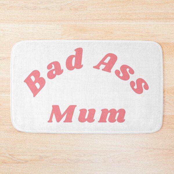 Item preview, Bad Ass Mum. Funny NSFW Inappropriate Mum Saying designed and sold by That Cheeky Tee.