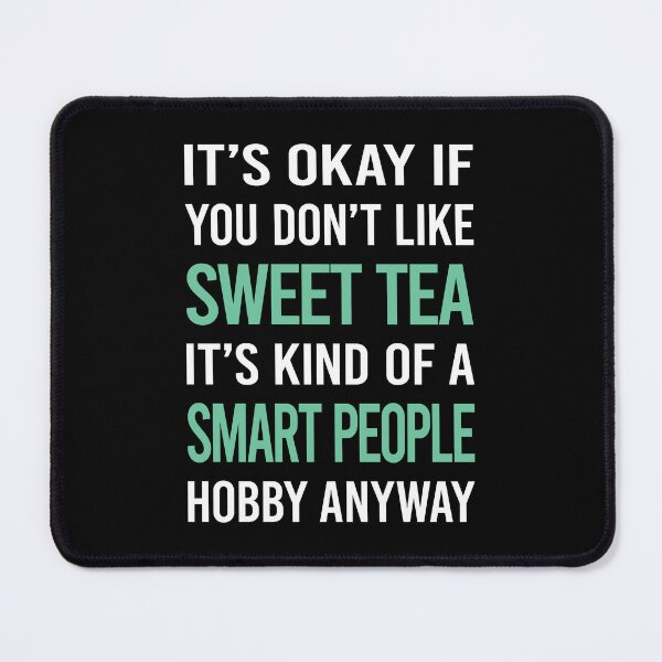 Item preview, Smart People Hobby Sweet Tea designed and sold by RonaldEwing4782.