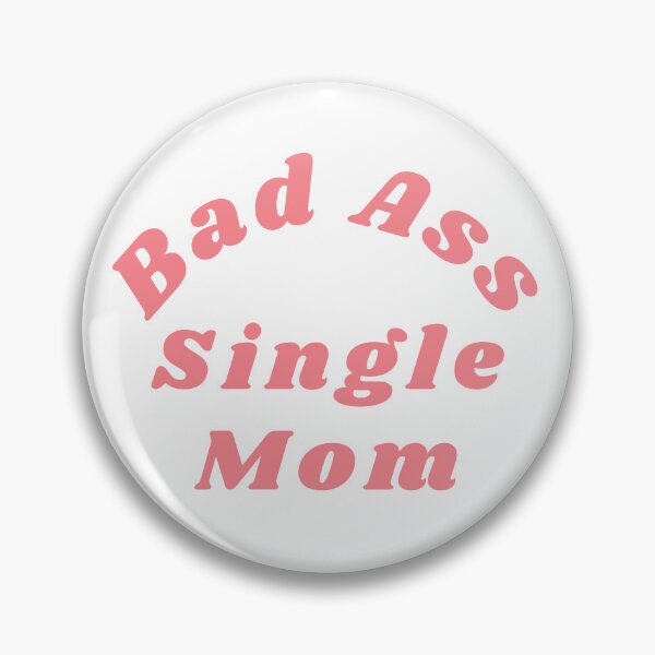 Item preview, Bad Ass Single Mom. Funny NSFW Inappropriate Mom Saying designed and sold by That Cheeky Tee.