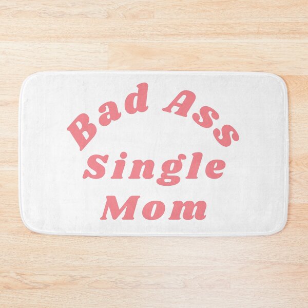 Item preview, Bad Ass Single Mom. Funny NSFW Inappropriate Mom Saying designed and sold by That Cheeky Tee.