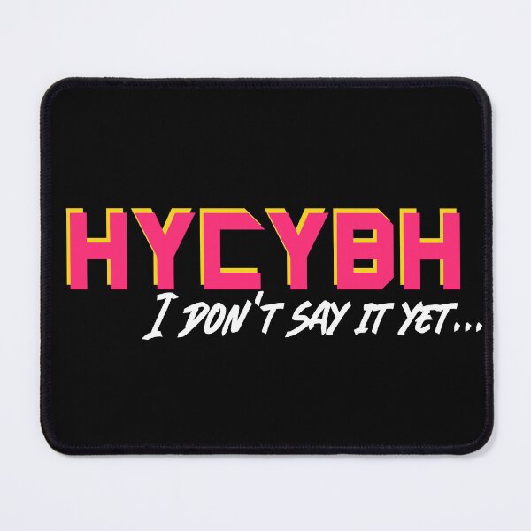Item preview, HYCYBH - I don't say it yet... designed and sold by RadicalAM.
