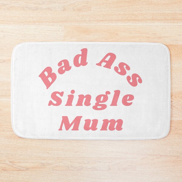 Item preview,  Bad Ass Single Mum. Funny NSFW Inappropriate Mum Saying designed and sold by That Cheeky Tee.