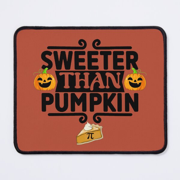 Item preview, Sweeter Than Pumpkin Pie designed and sold by GuwdTCo.